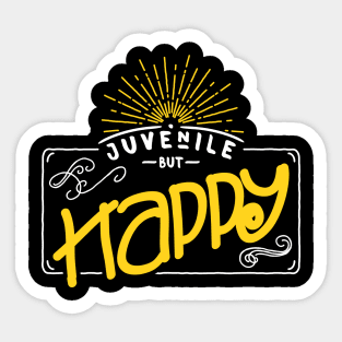 Juvenile but happy - color yellow - funny young at heart Sticker